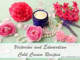 cold cream recipes victorian and