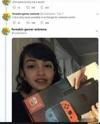 Vants to buy me a switch 104 foreskin gamer extreme Qnudeobamea De have  dirty socks available in exchange for nintendo 10 Ls 198 498 foreskin gamer  extreme - iFunny Brazil