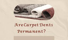 are carpet dents permanent rikanfloor