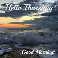 Hello Thursday Greetings | Good morning happy thursday, Good morning happy, Hello thursday