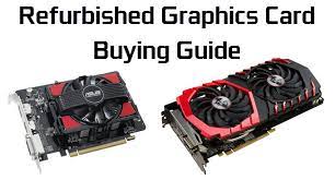 Refurbished graphics cards are graphics cards that are returned by the customer for no reason or they may have developed some minor fault in their warranty period which is now fixed permanently. Refurbished Graphics Card Buying Guide With Top Tips For 2021
