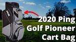 2020 PING Golf Pioneer Cart Bag (FULL REVIEW) - YouTube