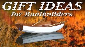 great gift ideas for boatbuilders