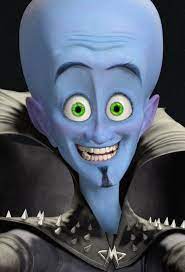 Incredibly handsome, master of all villainy!. Megamind Memes Stupid Memes Animated Movies Characters