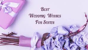 110 wedding wishes for sister sweet