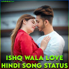ishq wala love hindi song whatsapp