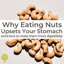 why eating nuts upsets your stomach