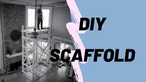 diy scaffolding 7 steps instructables