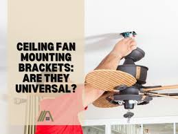 Ceiling Fan Mounting Brackets Are