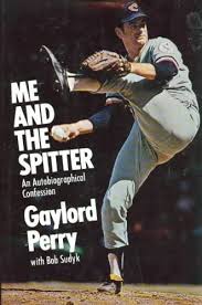 Me and the Spitter;: An Autobiographical Confession: Perry, Gaylord:  9780841502994: Amazon.com: Books