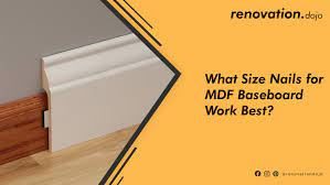 what size nails for mdf baseboard work
