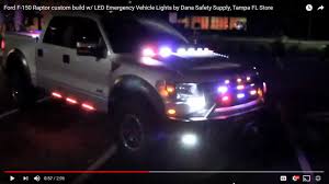 Ford F 150 Raptor Custom Build W Led Emergency Vehicle Lights By Dana Safety Supply Tampa Fl Store Youtube