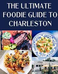 the ultimate foo guide to charleston