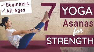 basic yoga asanas for strength yoga