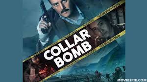 Hd 720p , hd 1080p 5.movie language: Collar Bomb Full Movie 480p 720p Hd Online Free Download And Watch Leaked By Tamilrockers Movierulz Filmyzilla Telegram And Other Sites Illegally Hotstar In Trouble Moviespie Com