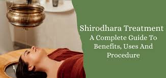 shirodhara treatment a complete guide