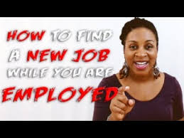 how to find a job while you have a job