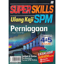So semua pun ikut cara sendiri je. Buku Rujukan Super Skills Ulang Kaji Spm Kssm Perniagaan Tingkatan 4 5 Lazada