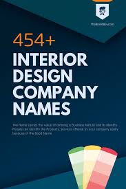 Interior design businesses must have a name that represents the focus style of the firm or describe the results that clients can expect. 370 Catchy Interior Design Company Names Video Infographic