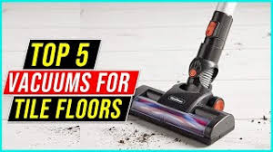 5 best vacuums for tile floors