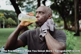 does pre workout make you sweat more
