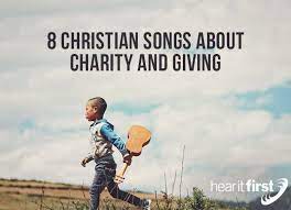8 christian songs about charity and giving