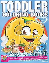At home with the kids? Toddler Coloring Books For Kids And Toddlers Fuel Up With Myplate Heroes Grains Fruits Vegetables Protein Foods Dairy And Sweet Limits Hand Drawn Food Cartoons By Amazon Ae