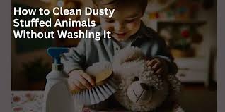 how to clean dusty stuffed s