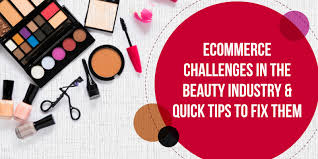 ecommerce challenges in the beauty