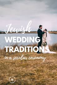 Reading selections can be from any source or on any subject matter that is meaningful to the couple. Jewish Wedding Traditions Incorporated Into Your Secular Ceremony A Sweet Start