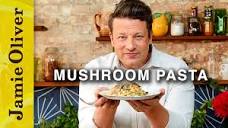 Perfect Mushroom Pasta | Jamie Oliver - YouTube