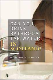 Can You Drink Tap Water In Scotland