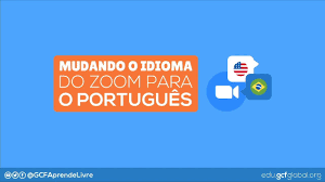 como mudar o idioma do zoom para português