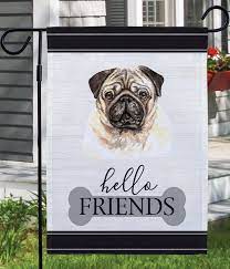 O Friends Pug Garden Flag At From
