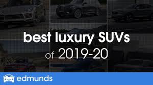 Best Luxury Suvs Top Rated Luxury Suvs For 2019 Edmunds