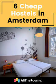 6 Cheap Hostels In Amsterdam Amsterdam Red Light District