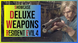 resident evil 4 remake deluxe weapons