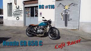 honda cb 650 c cafè racer rc 116 you