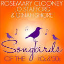 Songbirds of the 40's & 50's: Clooney, Stafford, Shore