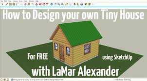 How To Design Tiny Houses In Sketchup