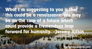 Jeremy Rifkin quotes: top famous quotes and sayings from Jeremy Rifkin via Relatably.com