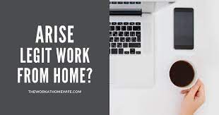 There are some genuine ones. Arise Work From Home Review Legitimate Job Or Business Opportunity