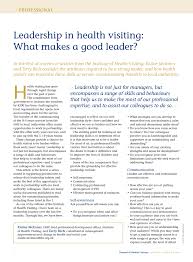 Leadership skills enable you to be a role model for a team in any environment. Pdf Leadership In Health Visiting What Makes A Good Leader