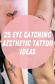 25 eye catching aesthetic tattoo ideas