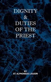 Dignity And Duties Of The Priest Or Selva St Alphonsus