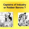 Captain of Industry or Robber Baron
