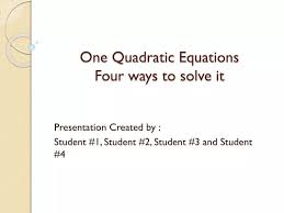 Ppt One Quadratic Equations Four Ways