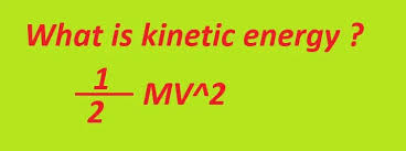 What Is Kinetic Energy Class 9