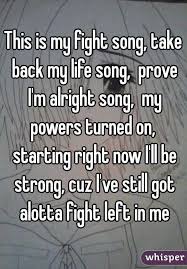 E minor 7em7 cadd9cadd9 prove i'm alright song. Fight Song By Rachel Platten Is A Song That Made Me Think Of Achilles In The Trojan War He Was A Strong Invincible Fight Song Lyrics Alright Song Fight Song