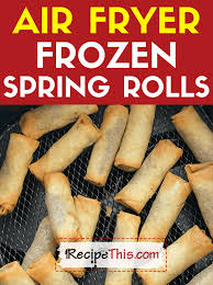 recipe this air fryer frozen spring rolls